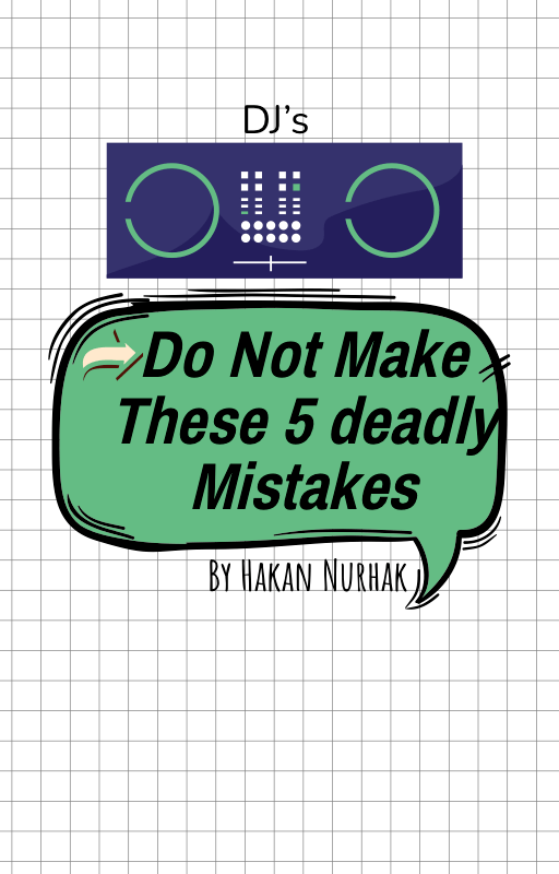 5 Deadly Mistakes Aspiring DJs Must Avoid (If You Want a Career and Not a&nbsp;Crash)